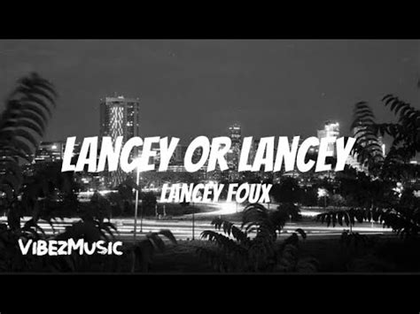 Lancey foux lancey or lancey lyrics - Nov 19, 2021 · I don't give a fuck who's next, I'll show you now. Big boy power, big boy cash (Chyeah), big boy wap. You can't take back gyal from big boy (Chyeah) [Chorus] I'll show you respect, yeah. Left foot ... 